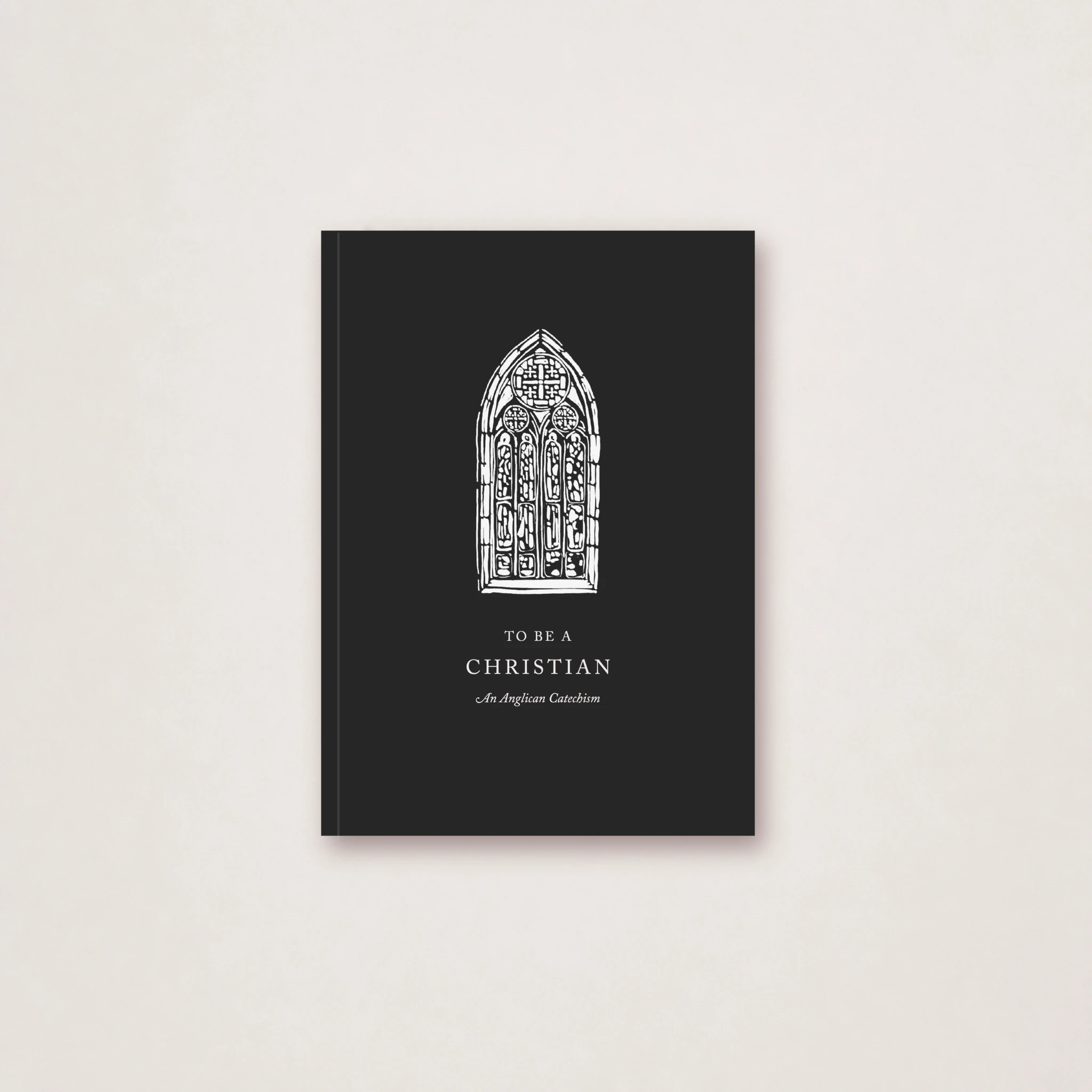 To Be A Christian: An Anglican Catechism - Paperback